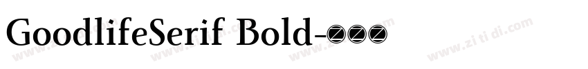 GoodlifeSerif Bold字体转换 GoodlifeSerif Bold字体转换